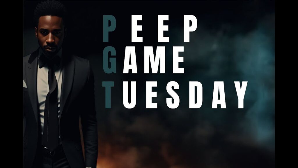 Peep Game Tuesday | Dating Advice
